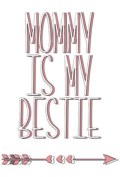 Mommy is my Bestie t-shirt